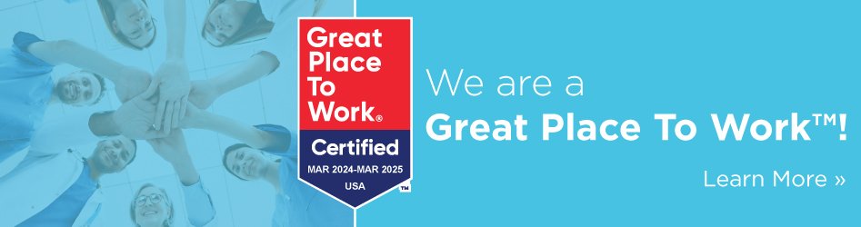 Banner: light blue, image of healthcare workers on the left with the Great Place to Work Certified badge; "We are a Great Place to Work!"